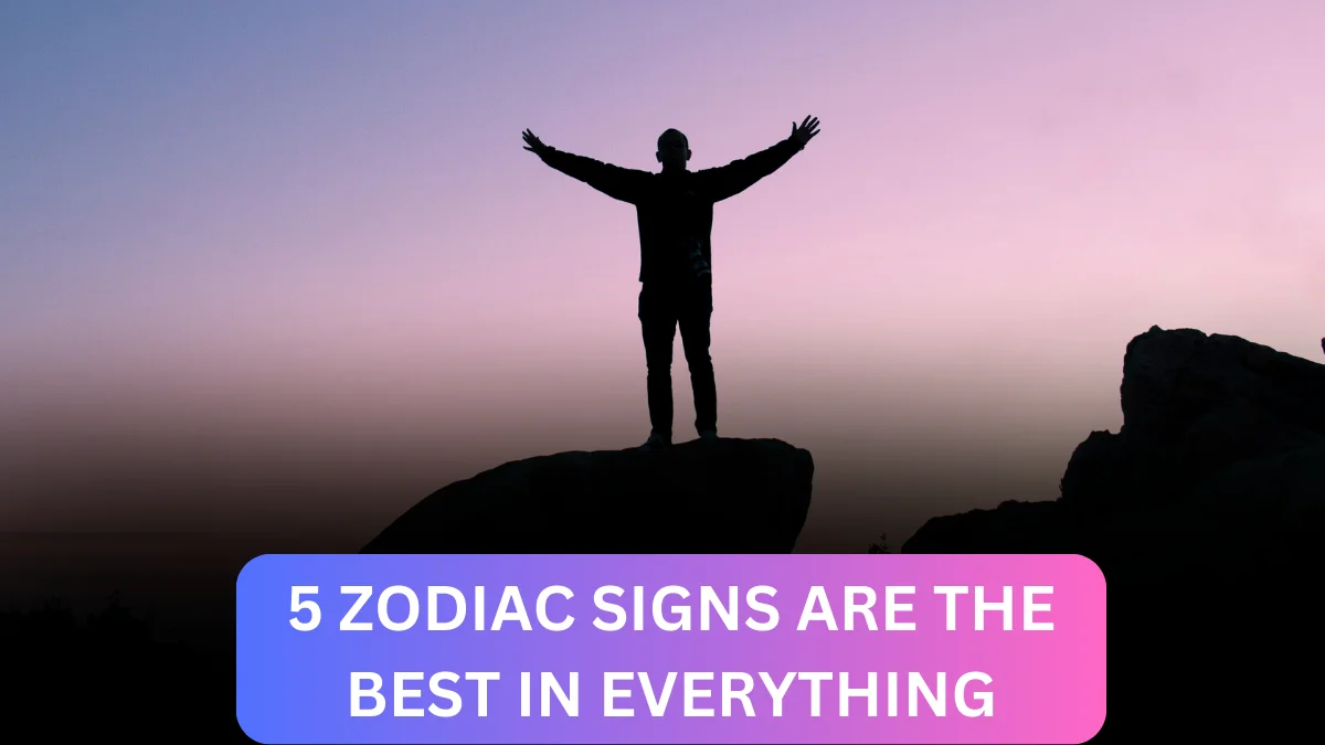 5 Zodiac Signs are The Best in Everything